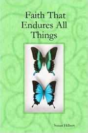 Cover of: Faith That Endures All Things by Susan Hilbert
