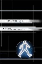 Cover of: Satellite Life by Chris Tobias