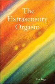 Cover of: The Extrasensory Orgasm by Eric Legge