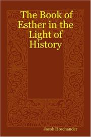 Cover of: The Book of Esther in the Light of History by Jacob Hoschander, Jacob Hoschander