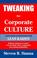 Cover of: Tweaking the Corporate Culture