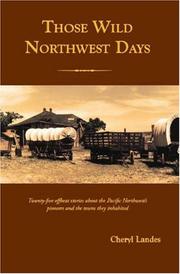 Cover of: Those Wild Northwest Days by Cheryl Landes