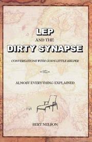 Cover of: Lep and the Dirty Synapse: Conversations With God\'s Little Helper, or Almost Everything Explained