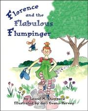 Cover of: Florence And The Flabulous Flumpinger by Laurel M. Sheppard