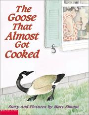 Cover of: The Goose That Almost Got Cooked by Marc Simont