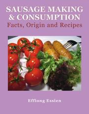 Cover of: Sausage Making & Consumption: Facts, Origins And Recipes