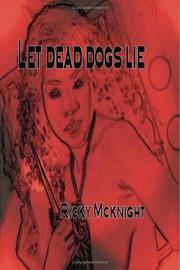 Cover of: Let Dead Dogs Lie | Ricky McKnight