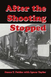 Cover of: After the Shooting Stopped by Susan T. Pettiss, Lynne Taylor