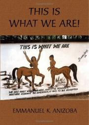 Cover of: This Is What We Are! | Emmanuel K. Anizoba