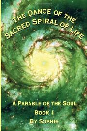 Cover of: Dance of the Sacred Spiral of Life, Book 1