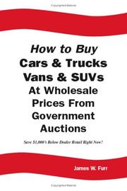 Cover of: How to Buy Cars & Trucks, Vans & SUVs at Wholesale Prices From Government Auctions