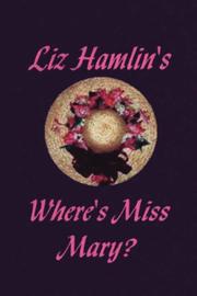 Cover of: Where\'s Miss Mary? by Liz Hamlin