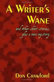 Cover of: A Writer\'s Wane and Other Short Stories, Plus a Mini Mystery