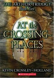 Cover of: At the crossing-places by Kevin Crossley-Holland
