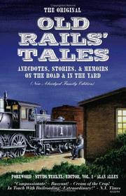 Cover of: The Original Old Rails' Tales: Anecdotes, Stories, & Memoirs on the Road & in the Yard (New Abridged Family Edition)