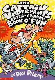 Cover of: The Captain Underpants Extra-Crunchy Book O' Fun by Dav Pilkey