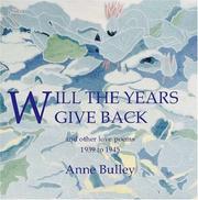 Cover of: Will the Years Give Back and Other Love Poems 1939-1945