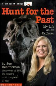 Cover of: Hunt for the Past: My Life As an Explorer (A Dinosaur Named Sue)