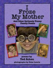 Cover of: I Froze My Mother and Other Seriously Funny Family Poems