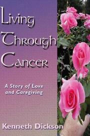 Cover of: Living Through Cancer by Kenneth Dickson