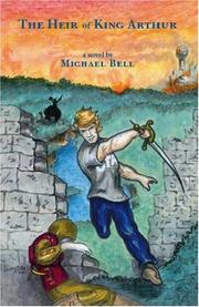 Cover of: The Heir of King Arthur by Michael Bell