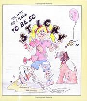 Cover of Oh, Why Do I Have to Be So Sticky?