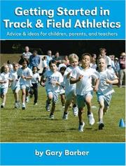 Cover of: Getting Started in Track and Field Athletics: Advice & ideas for children, parents, and teachers