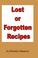 Cover of: Lost or Forgotten Recipes