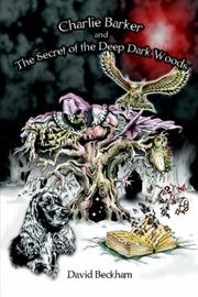 Cover of: Charlie Barker and the Secret of the Deep Dark Woods