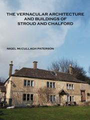 Cover of: The Vernacular Architecture and Buildings of Stroud and Chalford by Nigel McCullagh Paterson