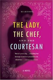 Cover of: The Lady, the Chef, and the Courtesan: A Novel