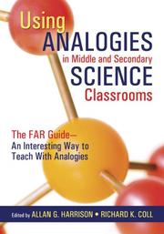 Cover of: Using Analogies in Middle and Secondary Science Classrooms: The FAR Guide  An Interesting Way to Teach With Analogies (Far Guide)