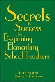 Cover of: Secrets to Success for Beginning Elementary School Teachers by Ellen Kottler, Ellen I. Kottler, Nancy P. Gallavan