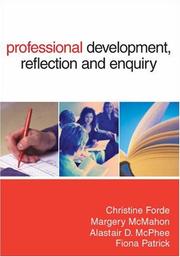 Cover of: Professional Development, Reflection and Enquiry by Christine Forde, Margery McMahon, Alastair D McPhee, Fiona Patrick