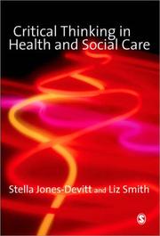 Critical thinking in health and social care by Stella Jones-Devitt, Liz Smith