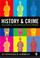 Cover of: History and Crime (Key Approaches to Criminology)