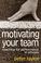 Cover of: Motivating Your Team