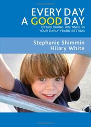 Cover of: Every Day a Good Day: Establishing Routines in Your Early Years Setting