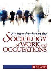 An Introduction to the Sociology of Work and Occupations by Rudi Volti