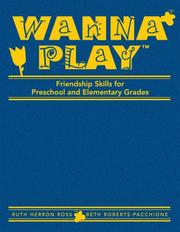 Cover of: Wanna Play: Friendship Skills for Preschool and Elementary Grades