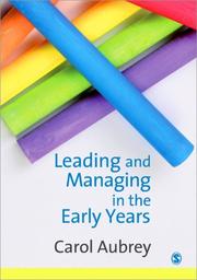 Leading and Managing in the Early Years by Carol Aubrey