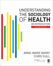 Cover of: Understanding the Sociology of Health by Anne-Marie Barry, Chris Yuill
