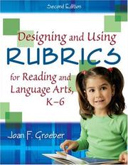 Cover of: Designing and Using Rubrics for Reading and Language Arts, K-6