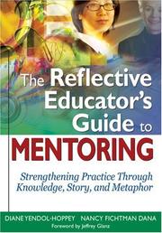 Cover of: The Reflective Educators Guide to Mentoring: Strengthening Practice Through Knowledge, Story, and Metaphor