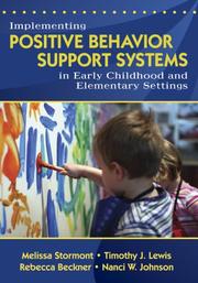 Cover of: Implementing Positive Behavior Support Systems in Early Childhood and Elementary Settings by Melissa Stormont, Timothy J. Lewis, Rebecca Sue Beckner, Nanci W. Johnson