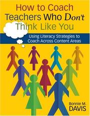 Cover of: How to Coach Teachers Who Don't Think Like You: Using Literacy Strategies to Coach Across Content Areas