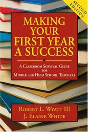 Cover of: Making Your First Year a Success by Robert L., III Wyatt, J. Elaine White