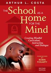 Cover of: The School as a Home for the Mind by Arthur Costa, Arthur Costa