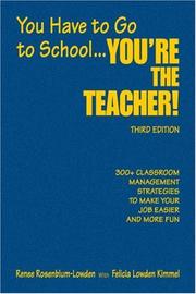 Cover of: You Have to Go to School...You're the Teacher! by Renee Rosenblum-Lowden, Felicia Lowden Kimmel