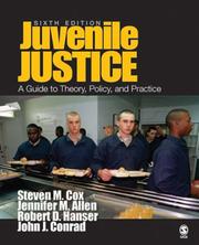 Cover of: Juvenile Justice: A Guide to Theory, Policy, and Practice